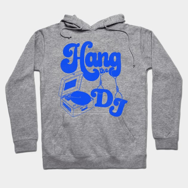 Hang the DJ Hoodie by darklordpug